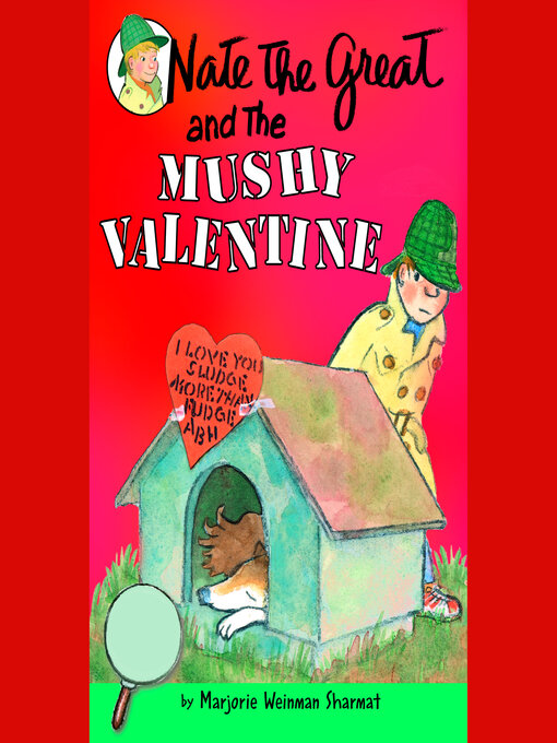 Title details for Nate the Great and the Mushy Valentine by Marjorie Weinman Sharmat - Available